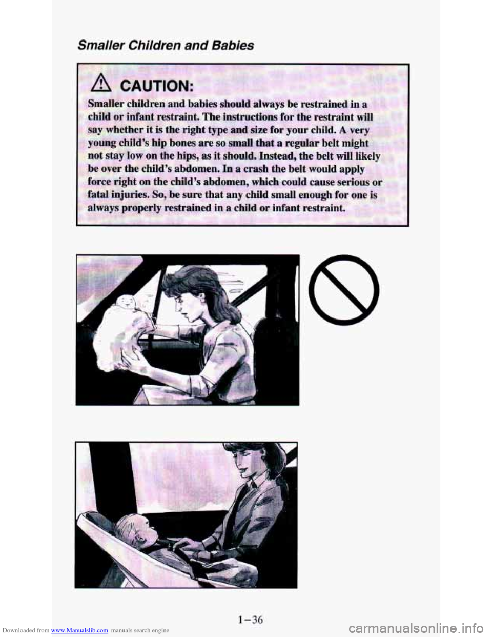 CHEVROLET ASTRO PASSENGER 1994 1.G Service Manual Downloaded from www.Manualslib.com manuals search engine Smaller Children and Babies
1-36 CHEVROLET ASTRO PASSENGER 1994 1.G Service Manual Downloaded from www.Manualslib.com manuals search engine Smaller Children and Babies
1-36