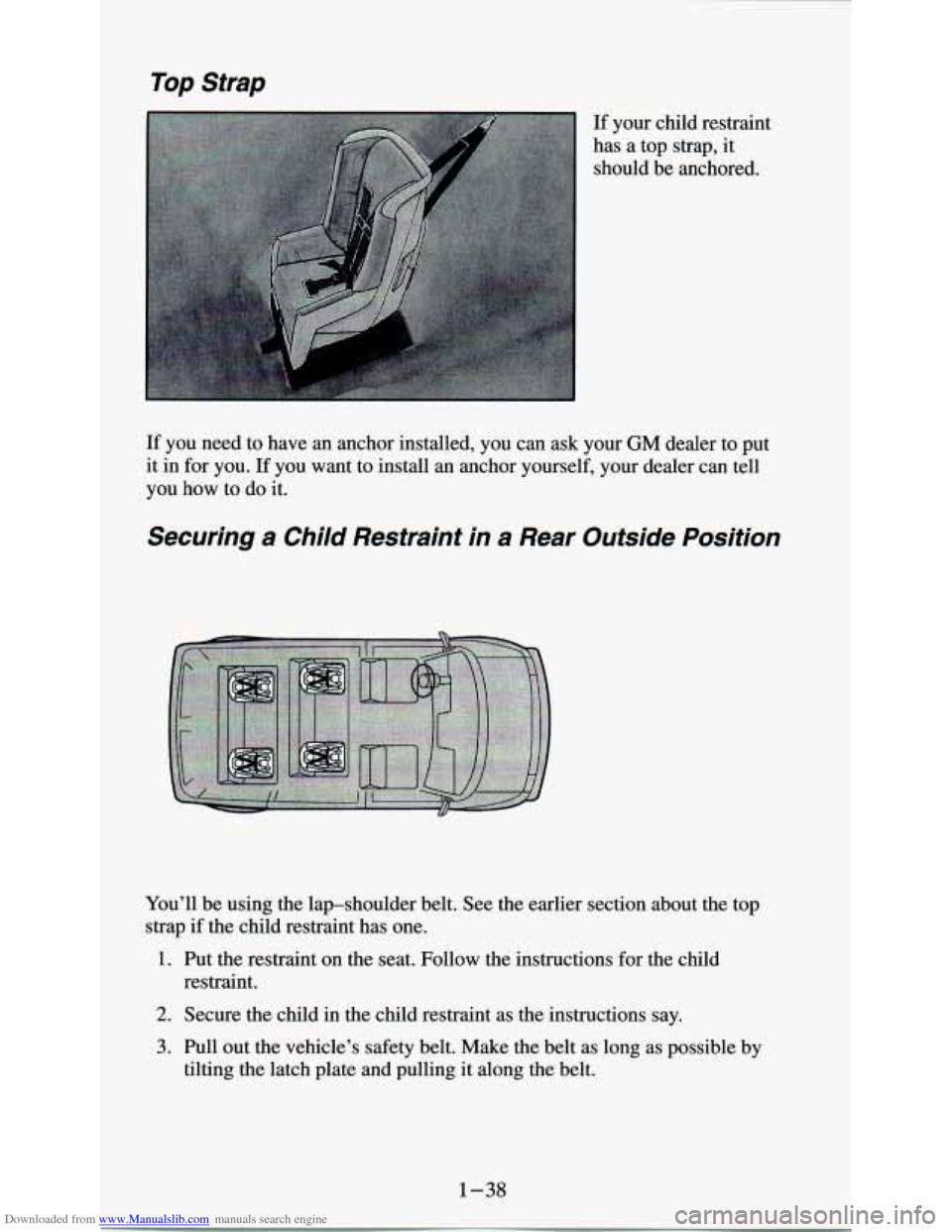 CHEVROLET ASTRO PASSENGER 1994 1.G Service Manual Downloaded from www.Manualslib.com manuals search engine Top  Strap 
If your  child restraint 
has  a top strap,  it 
should  be anchored. 
If  you  need  to have  an  anchor  installed, you  can  ask