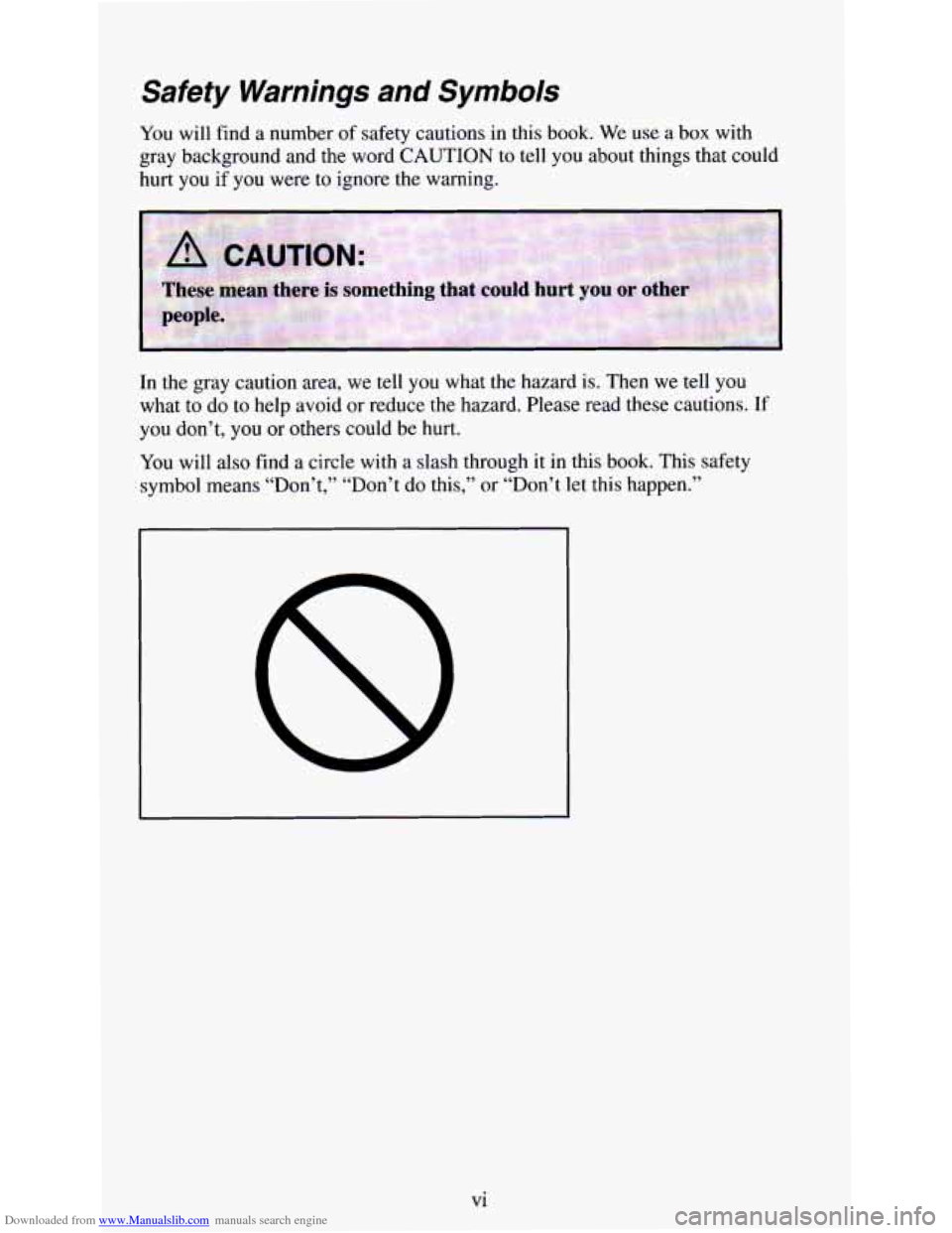 CHEVROLET ASTRO PASSENGER 1994 1.G Owners Manual Downloaded from www.Manualslib.com manuals search engine Safety Warnings and Symbols 
You will  find  a number  of safety  cautions  in  this  book.  We use  a box  with 
gray  background  and  the  w