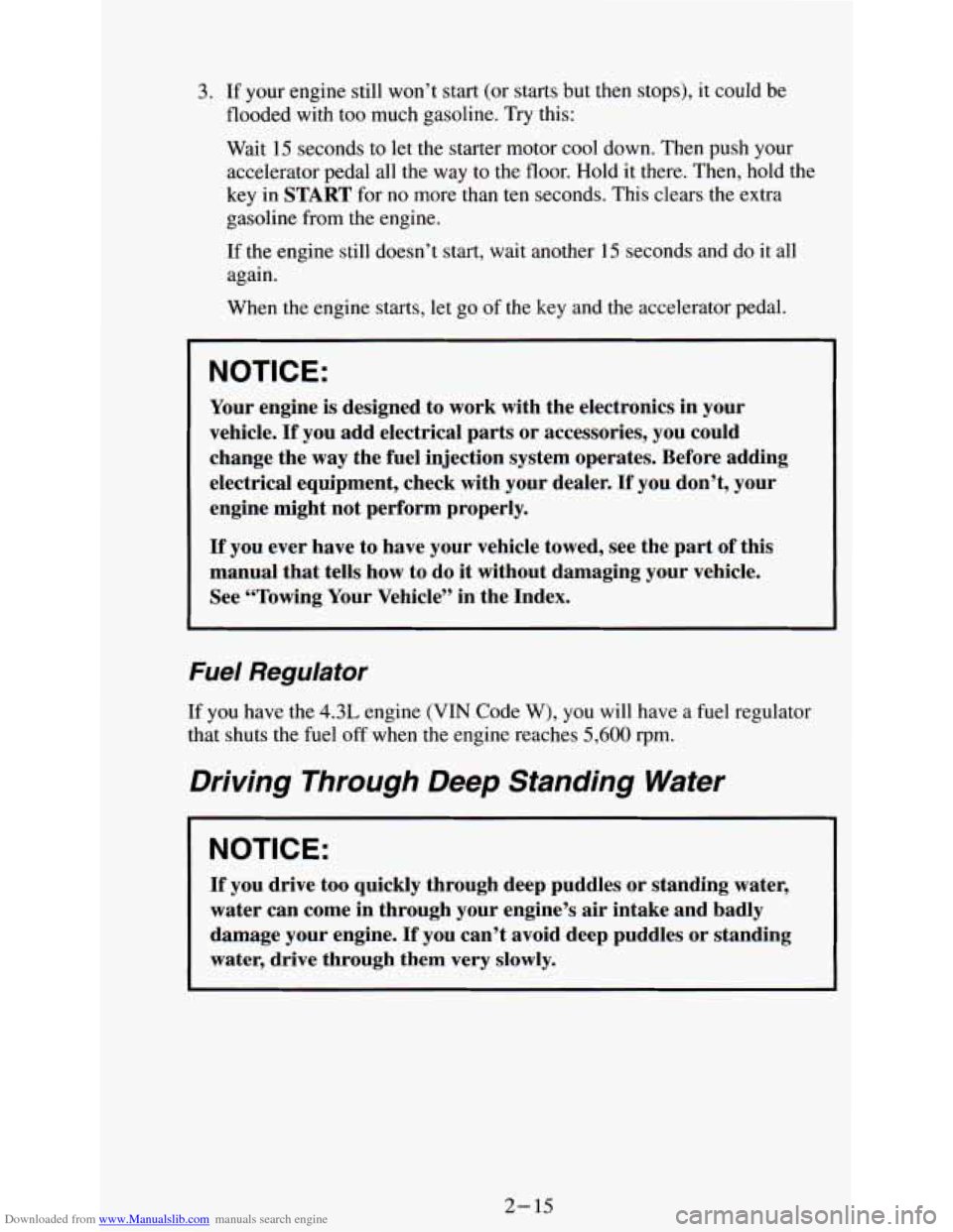 CHEVROLET ASTRO PASSENGER 1994 1.G Owners Manual Downloaded from www.Manualslib.com manuals search engine 3. If your  engine still  won’t start (or starts  but  then stops), it could  be 
flooded  with too much  gasoline.  Try  this: 
Wait  15  se