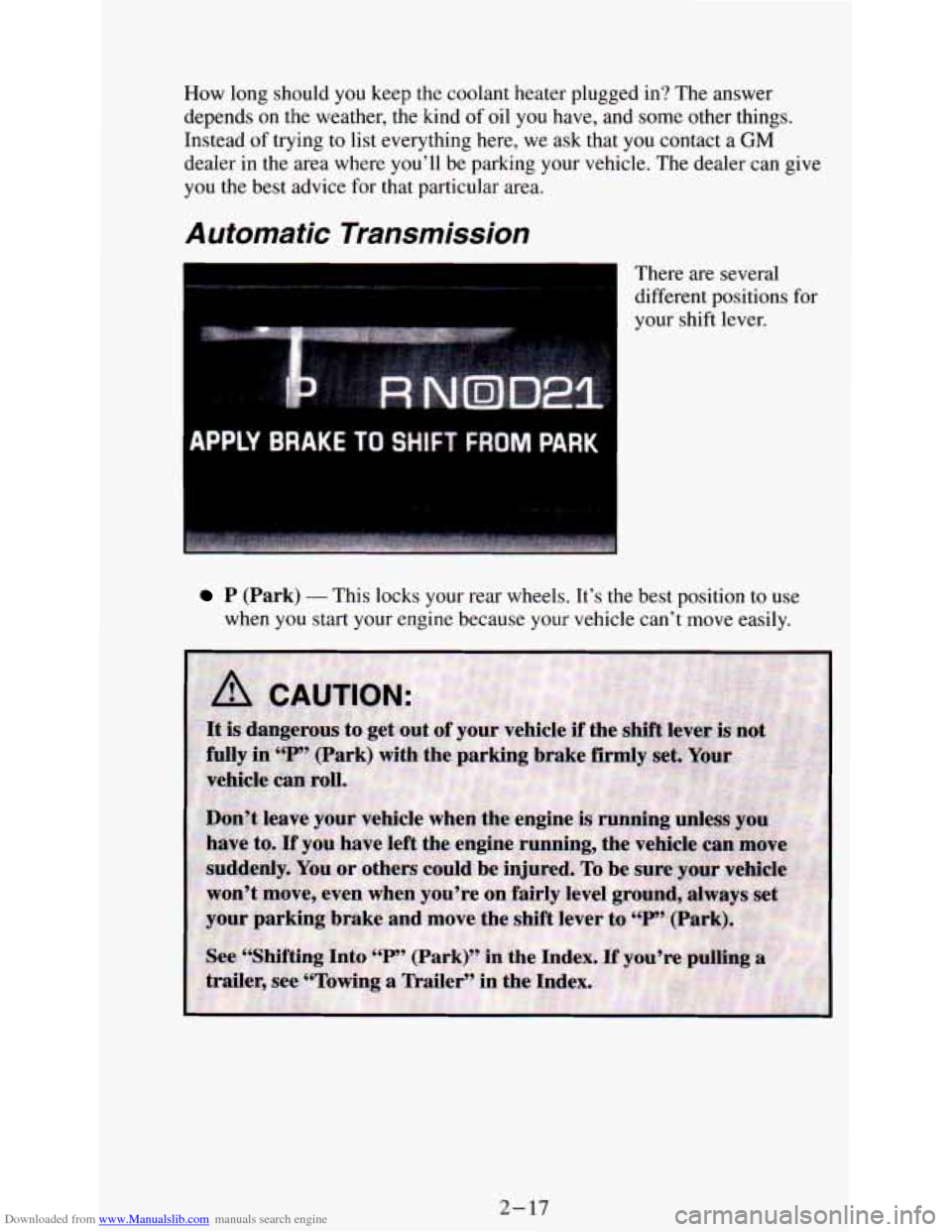 CHEVROLET ASTRO PASSENGER 1994 1.G Owners Manual Downloaded from www.Manualslib.com manuals search engine How  long  should  you  keep  the coolant heater  plugged  in? The answer 
depends  on the  weather,  the kind 
of oil  you  have, and some oth
