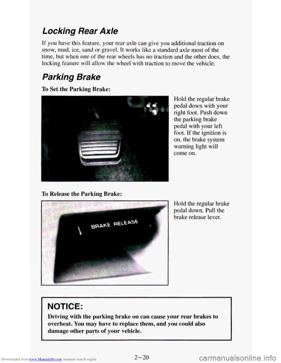 CHEVROLET ASTRO PASSENGER 1994 1.G Manual PDF Downloaded from www.Manualslib.com manuals search engine Locking Rear Axle
If you have this feature, your rear axle can give you additional traction on
snow, mud, ice, sand or gravel. It CHEVROLET ASTRO PASSENGER 1994 1.G Manual PDF Downloaded from www.Manualslib.com manuals search engine Locking Rear Axle
If you have this feature, your rear axle can give you additional traction on
snow, mud, ice, sand or gravel. It