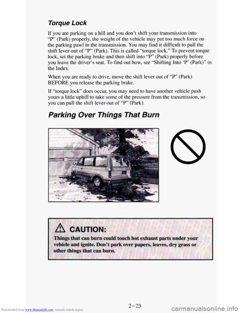 CHEVROLET ASTRO PASSENGER 1994 1.G Manual Online Downloaded from www.Manualslib.com manuals search engine Torque Lock 
If  you are parking  on a hill  and  you  don’t  shift your  transmission  into 
“I?’ (Park) properly,  the weight  of the  