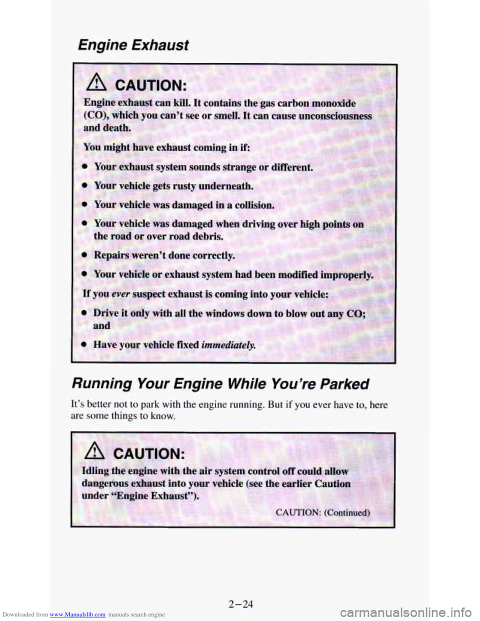 CHEVROLET ASTRO PASSENGER 1994 1.G Manual Online Downloaded from www.Manualslib.com manuals search engine Engine Exhaust 
Running Your Engine  While  You’re  Parked 
It’s better not to park  with  the engine  running. But if  you ever have to, h