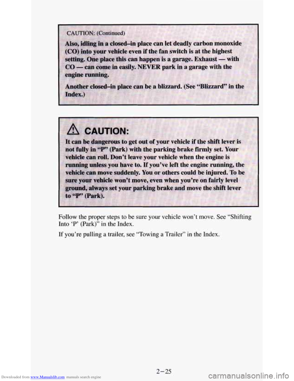 CHEVROLET ASTRO PASSENGER 1994 1.G Owners Manual Downloaded from www.Manualslib.com manuals search engine Follow  the  proper steps to be sure  your  vehicle  won’t  move.  See “Shifting 
Into 
‘P’ (Park)” in the Index. 
If  you’re  pull