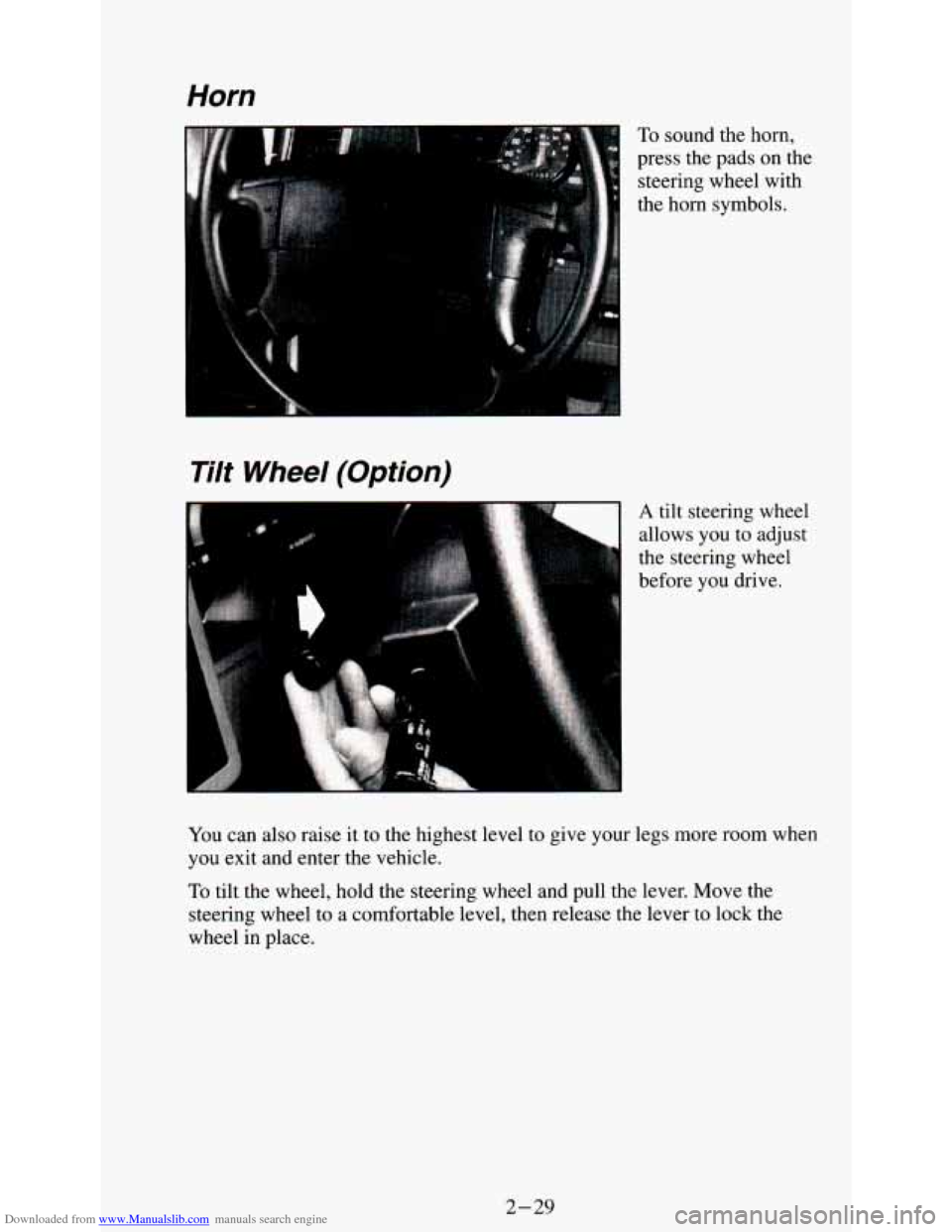 CHEVROLET ASTRO PASSENGER 1994 1.G Owners Manual Downloaded from www.Manualslib.com manuals search engine Horn 
To sound  the  horn, 
press  the  pads 
on the 
steering  wheel  with 
the  horn  symbols. 
Tilt Wheel (Option) 
A tilt steering  wheel 
