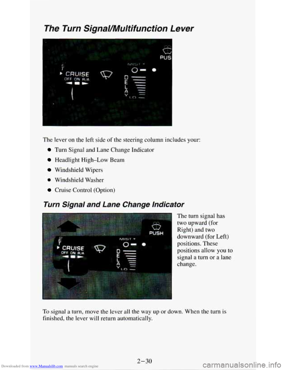 CHEVROLET ASTRO PASSENGER 1994 1.G Owners Manual Downloaded from www.Manualslib.com manuals search engine The Turn  SignaYMultifunction  Lever 
I 
The lever  on the  left  side of the  steering  column  includes  your: 
Turn  Signal  and  Lane  Chan