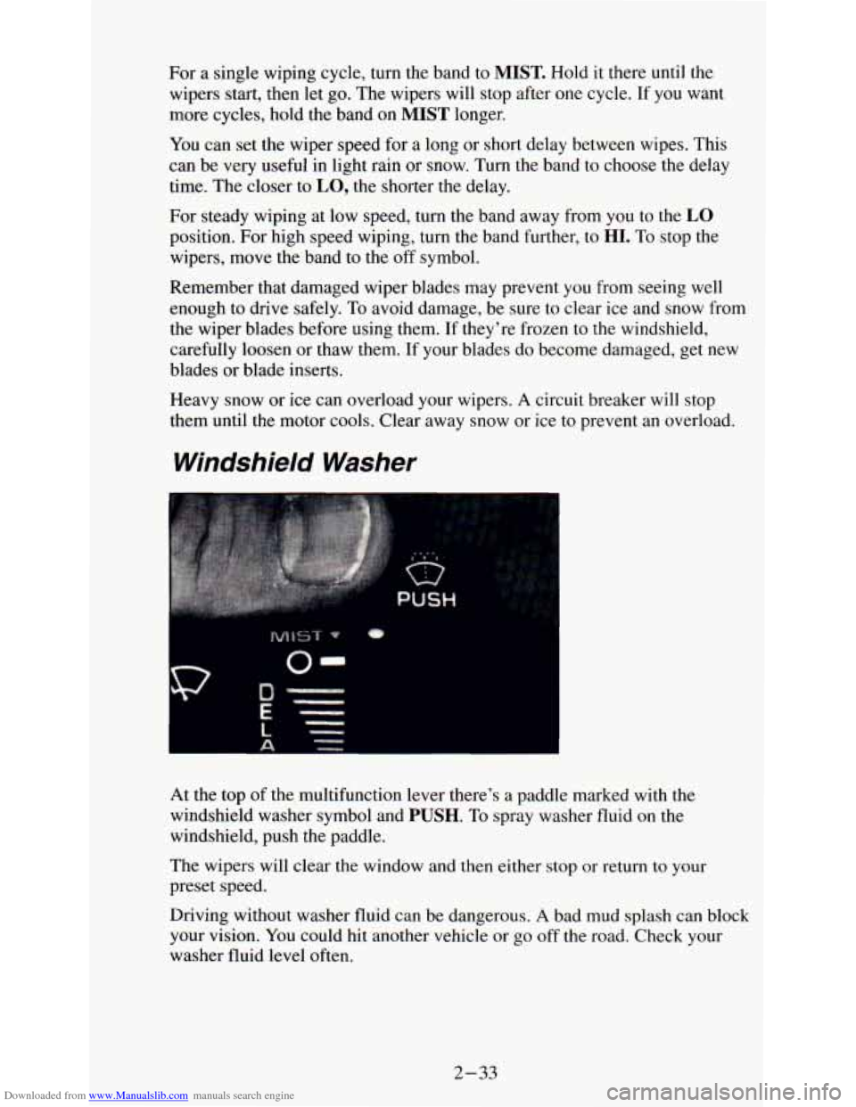 CHEVROLET ASTRO PASSENGER 1994 1.G Owners Manual Downloaded from www.Manualslib.com manuals search engine For a  single  wiping cycle, turn the band  to MIST. Hold it there  until  the 
wipers  start, then let go.  The  wipers  will  stop after one 