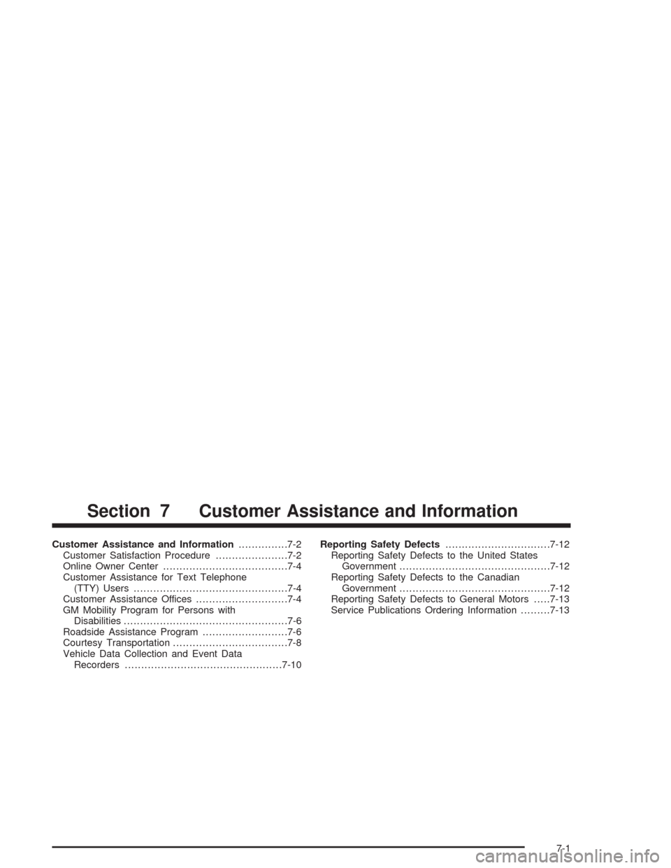 CHEVROLET AVALANCHE 2004 1.G Owners Manual Customer Assistance and Information...............7-2
Customer Satisfaction Procedure......................7-2
Online Owner Center......................................7-4
Customer Assistance for Text