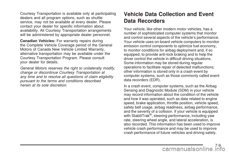 CHEVROLET AVALANCHE 2005 1.G Owners Manual Courtesy Transportation is available only at participating
dealers and all program options, such as shuttle
service, may not be available at every dealer. Please
contact your dealer for speci�c inform
