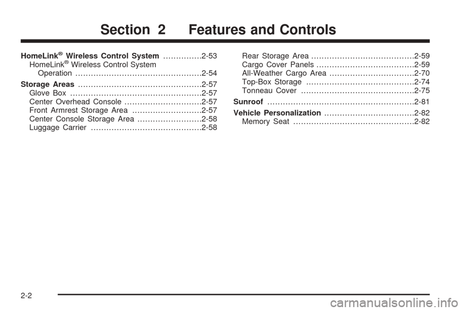 CHEVROLET AVALANCHE 2005 1.G Manual PDF HomeLink®Wireless Control System...............2-53
HomeLink®Wireless Control System
Operation.................................................2-54
Storage Areas.....................................