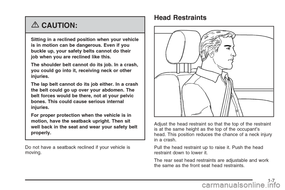 CHEVROLET AVALANCHE 2006 1.G User Guide {CAUTION:
Sitting in a reclined position when your vehicle
is in motion can be dangerous. Even if you
buckle up, your safety belts cannot do their
job when you are reclined like this.
The shoulder bel