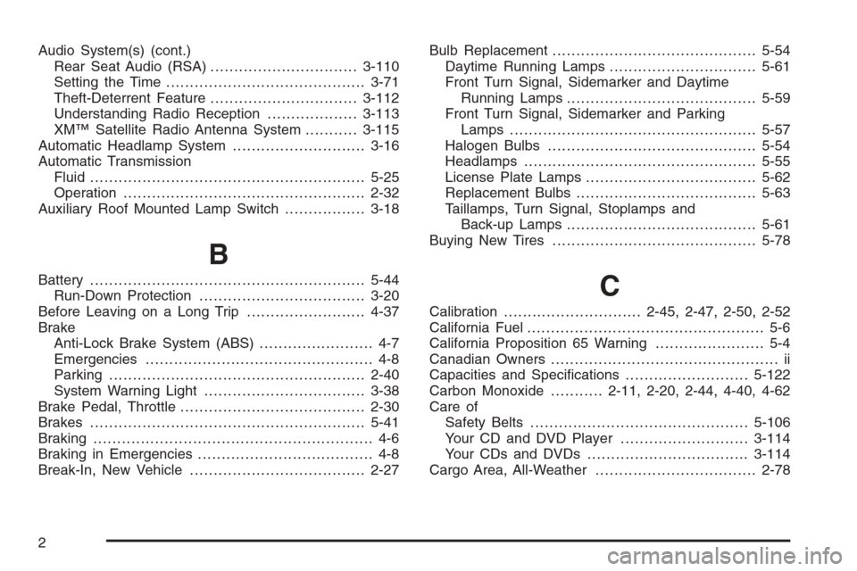 CHEVROLET AVALANCHE 2006 1.G Service Manual Audio System(s) (cont.)
Rear Seat Audio (RSA)...............................3-110
Setting the Time..........................................3-71
Theft-Deterrent Feature...............................3