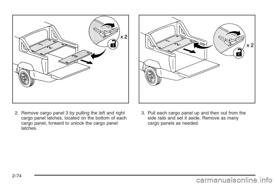 CHEVROLET AVALANCHE 2008 2.G Owners Manual 2. Remove cargo panel 3 by pulling the left and right
cargo panel latches, located on the bottom of each
cargo panel, forward to unlock the cargo panel
latches.3. Pull each cargo panel up and then out