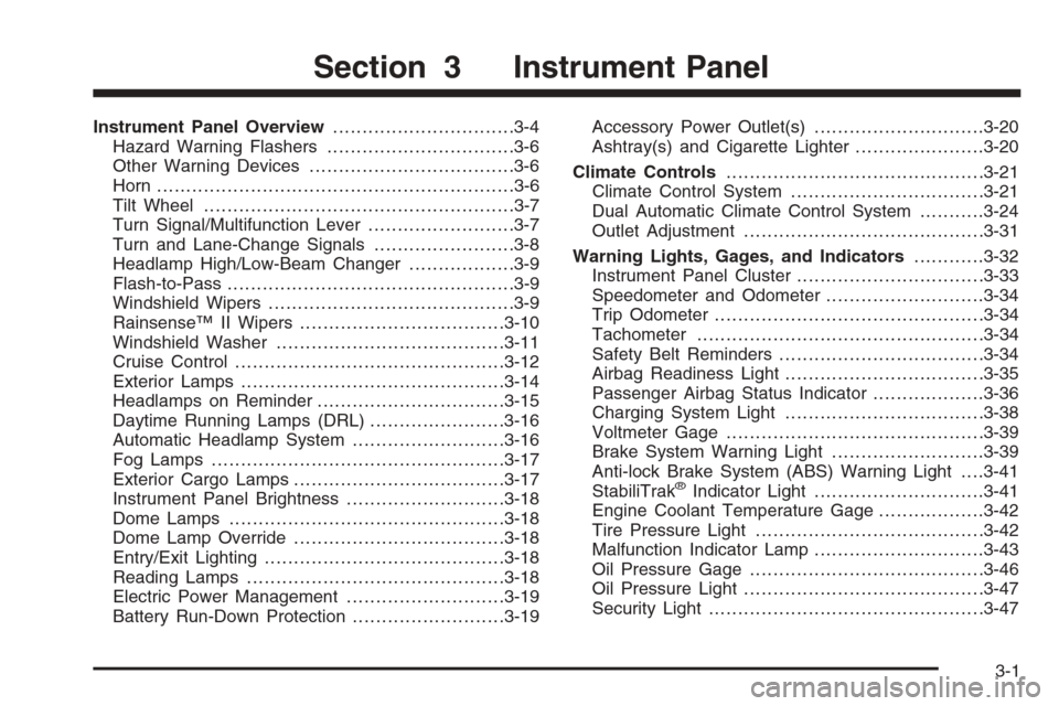 CHEVROLET AVALANCHE 2008 2.G Owners Manual Instrument Panel Overview...............................3-4
Hazard Warning Flashers................................3-6
Other Warning Devices...................................3-6
Horn ................
