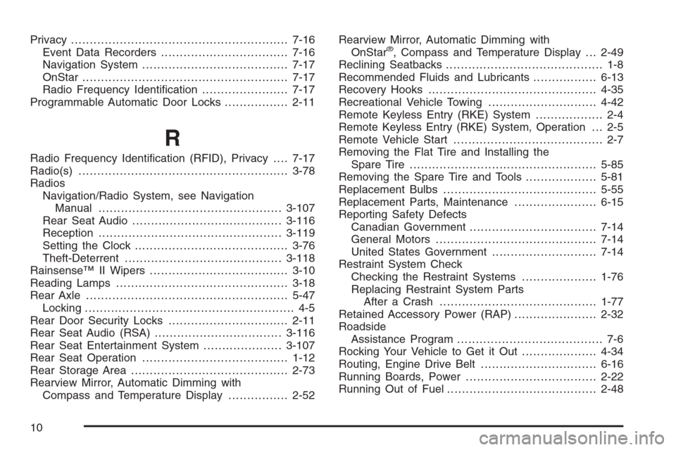 CHEVROLET AVALANCHE 2008 2.G Owners Guide Privacy..........................................................7-16
Event Data Recorders..................................7-16
Navigation System.......................................7-17
OnStar ...
