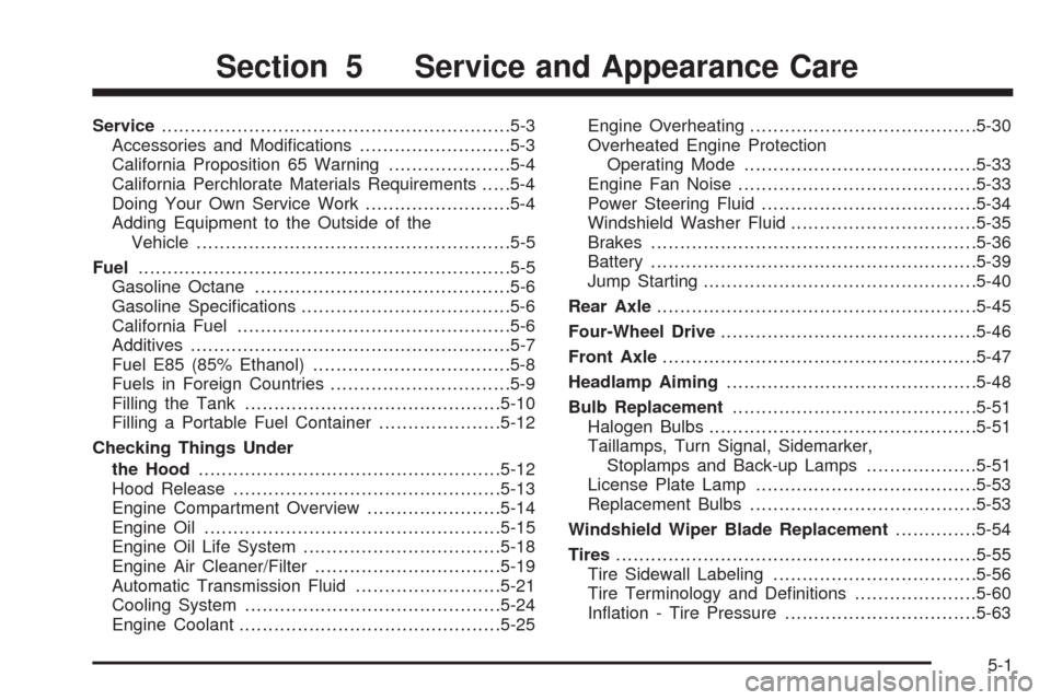 CHEVROLET AVALANCHE 2009 2.G Owners Manual Service............................................................5-3
Accessories and Modi�cations..........................5-3
California Proposition 65 Warning.....................5-4
California Pe