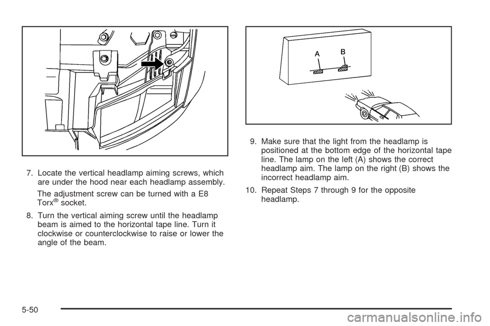 CHEVROLET AVALANCHE 2009 2.G Owners Manual 7. Locate the vertical headlamp aiming screws, which
are under the hood near each headlamp assembly.
The adjustment screw can be turned with a E8
Torx
®socket.
8. Turn the vertical aiming screw until