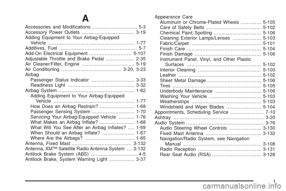 CHEVROLET AVALANCHE 2009 2.G Owners Manual A
Accessories and Modi�cations............................ 5-3
Accessory Power Outlets.................................3-19
Adding Equipment to Your Airbag-Equipped
Vehicle............................