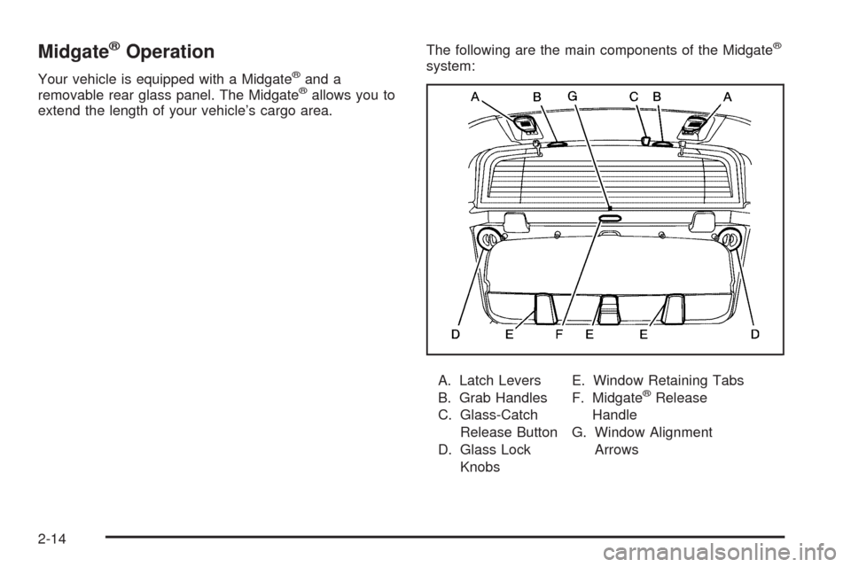 CHEVROLET AVALANCHE 2009 2.G Owners Manual Midgate®Operation
Your vehicle is equipped with a Midgate®and a
removable rear glass panel. The Midgate®allows you to
extend the length of your vehicle’s cargo area.The following are the main com