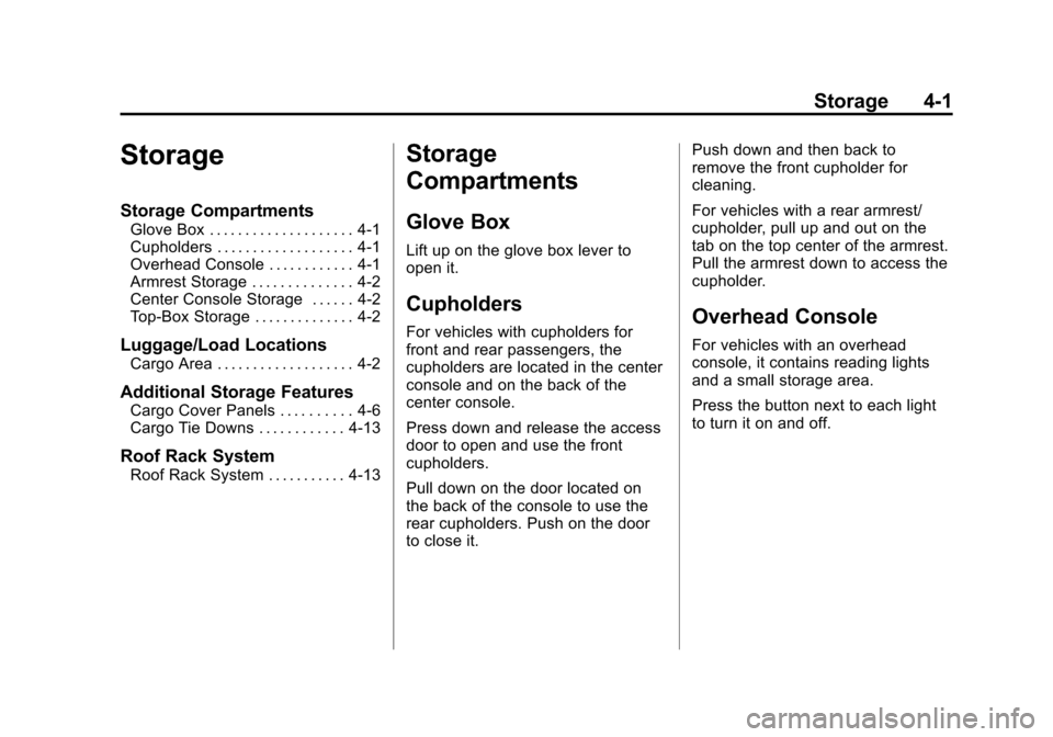 CHEVROLET AVALANCHE 2011 2.G Owners Manual Black plate (1,1)Chevrolet Avalanche Owner Manual - 2011
Storage 4-1
Storage
Storage Compartments
Glove Box . . . . . . . . . . . . . . . . . . . . 4-1
Cupholders . . . . . . . . . . . . . . . . . . .