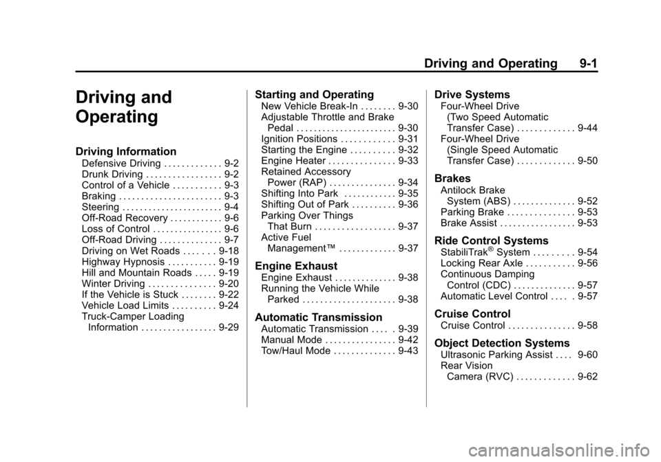 CHEVROLET AVALANCHE 2011 2.G Owners Manual Black plate (1,1)Chevrolet Avalanche Owner Manual - 2011
Driving and Operating 9-1
Driving and
Operating
Driving Information
Defensive Driving . . . . . . . . . . . . . 9-2
Drunk Driving . . . . . . .