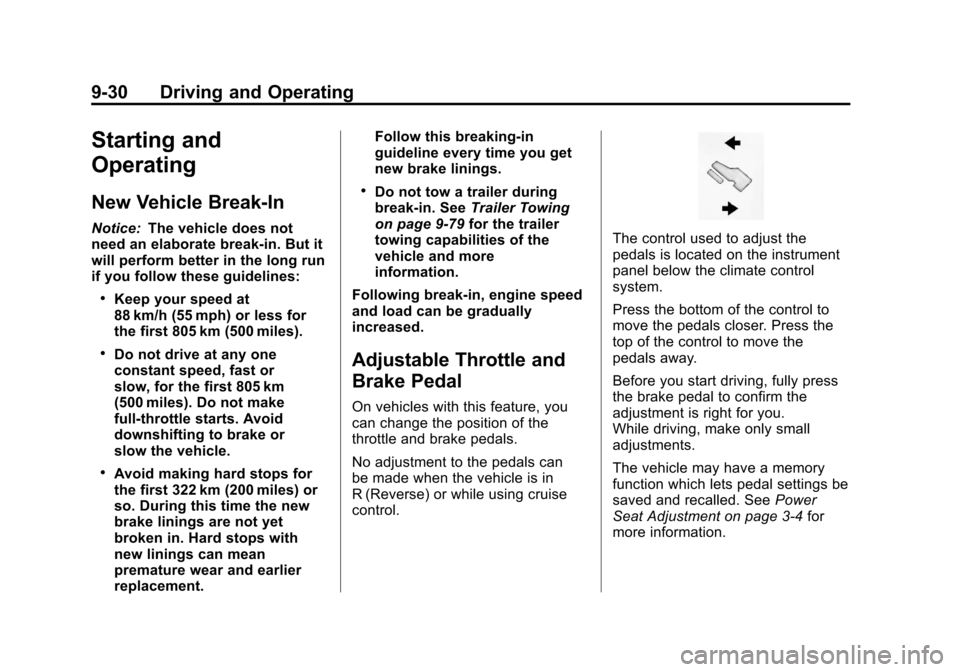 CHEVROLET AVALANCHE 2011 2.G Owners Manual Black plate (30,1)Chevrolet Avalanche Owner Manual - 2011
9-30 Driving and Operating
Starting and
Operating
New Vehicle Break-In
Notice:The vehicle does not
need an elaborate break-in. But it
will per