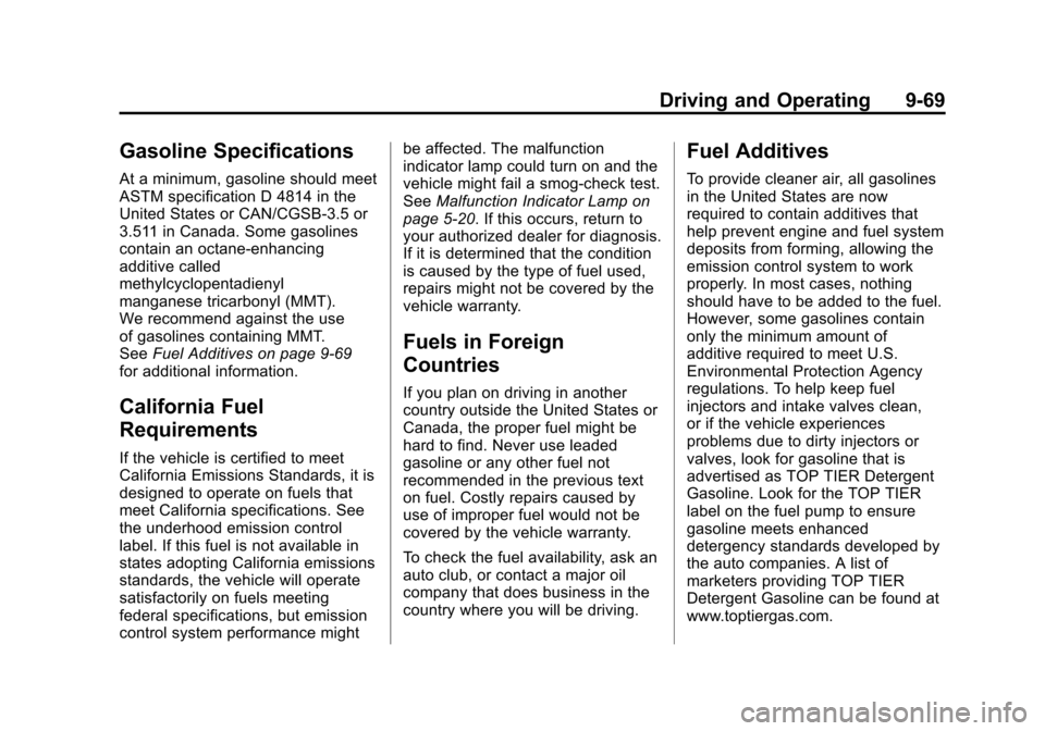 CHEVROLET AVALANCHE 2011 2.G Owners Manual Black plate (69,1)Chevrolet Avalanche Owner Manual - 2011
Driving and Operating 9-69
Gasoline Specifications
At a minimum, gasoline should meet
ASTM specification D 4814 in the
United States or CAN/CG