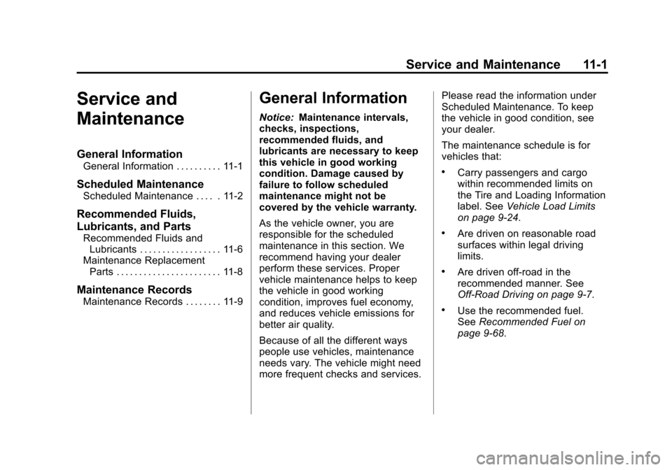 CHEVROLET AVALANCHE 2011 2.G Owners Manual Black plate (1,1)Chevrolet Avalanche Owner Manual - 2011
Service and Maintenance 11-1
Service and
Maintenance
General Information
General Information . . . . . . . . . . 11-1
Scheduled Maintenance
Sch