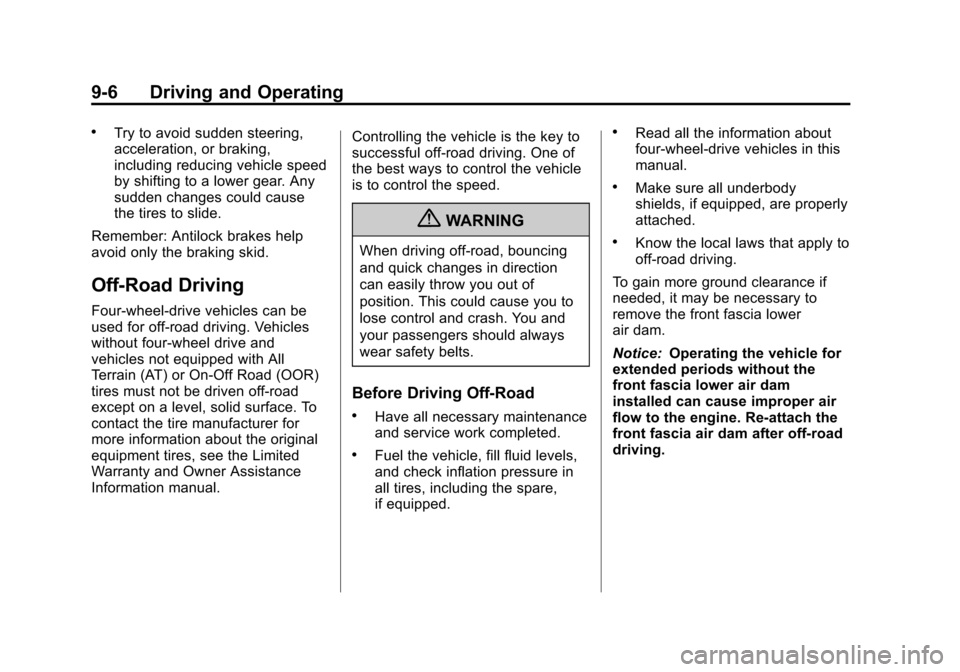 CHEVROLET AVALANCHE 2012 2.G Owners Manual Black plate (6,1)Chevrolet Avalanche Owner Manual - 2012
9-6 Driving and Operating
.Try to avoid sudden steering,
acceleration, or braking,
including reducing vehicle speed
by shifting to a lower gear