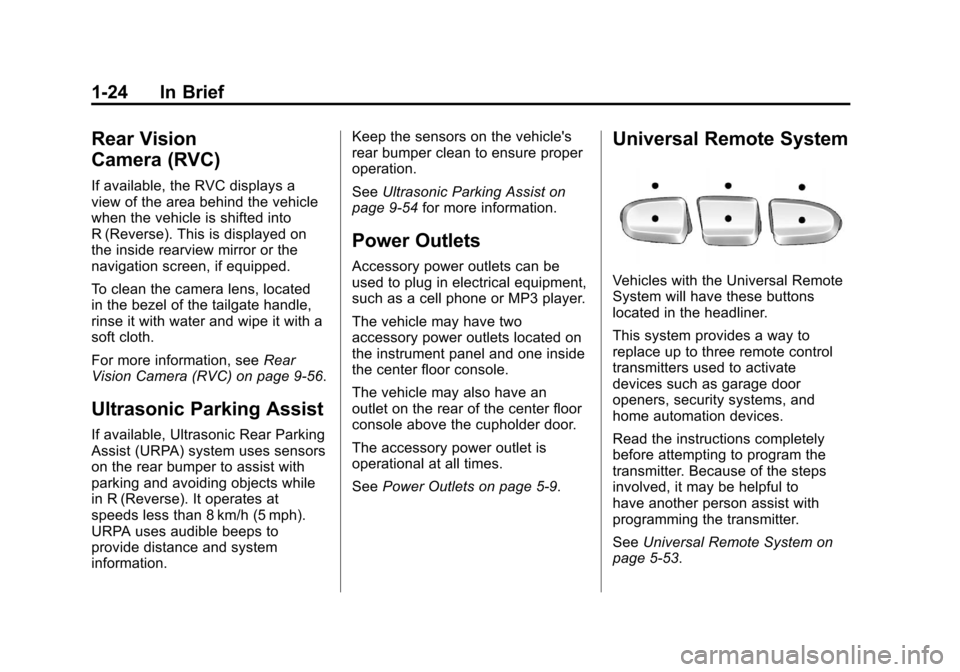 CHEVROLET AVALANCHE 2012 2.G Owners Manual Black plate (24,1)Chevrolet Avalanche Owner Manual - 2012
1-24 In Brief
Rear Vision
Camera (RVC)
If available, the RVC displays a
view of the area behind the vehicle
when the vehicle is shifted into
R