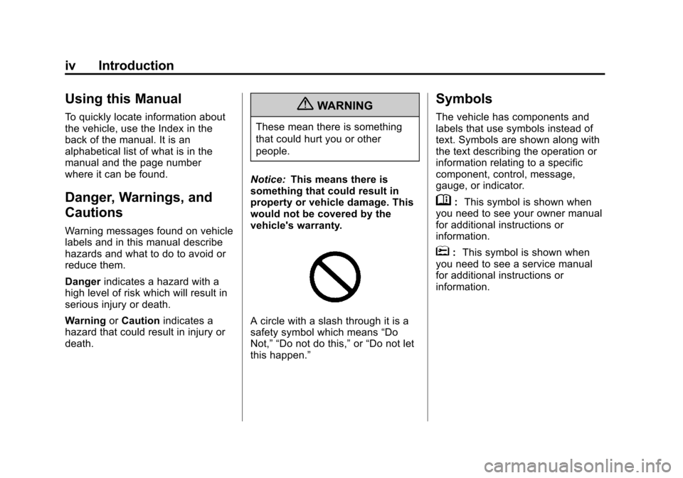 CHEVROLET AVALANCHE 2012 2.G Owners Manual Black plate (4,1)Chevrolet Avalanche Owner Manual - 2012
iv Introduction
Using this Manual
To quickly locate information about
the vehicle, use the Index in the
back of the manual. It is an
alphabetic