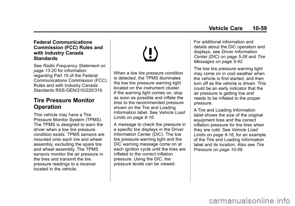 CHEVROLET AVALANCHE 2012 2.G Owners Manual Black plate (59,1)Chevrolet Avalanche Owner Manual - 2012
Vehicle Care 10-59
Federal Communications
Commission (FCC) Rules and
with Industry Canada
Standards
SeeRadio Frequency Statement on
page 13‑