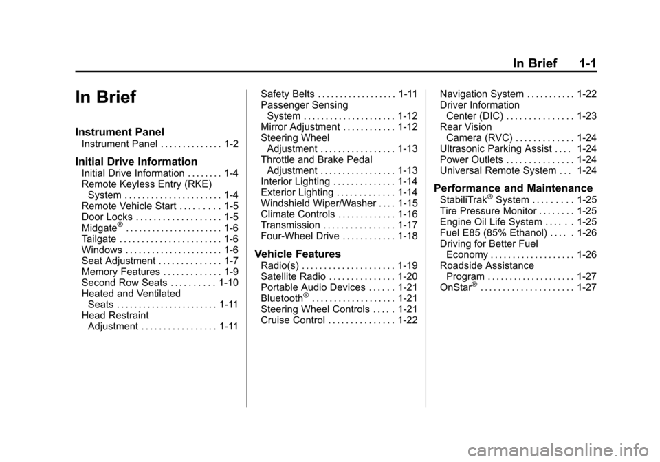 CHEVROLET AVALANCHE 2012 2.G Owners Manual Black plate (1,1)Chevrolet Avalanche Owner Manual - 2012
In Brief 1-1
In Brief
Instrument Panel
Instrument Panel . . . . . . . . . . . . . . 1-2
Initial Drive Information
Initial Drive Information . .