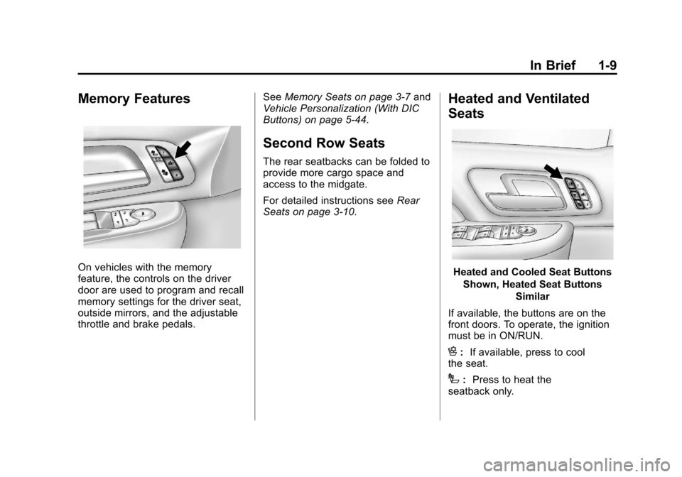 CHEVROLET AVALANCHE 2013 2.G User Guide Black plate (9,1)Chevrolet Avalanche Owner Manual - 2013 - CRC - 8/27/12
In Brief 1-9
Memory Features
On vehicles with the memory
feature, the controls on the driver
door are used to program and recal
