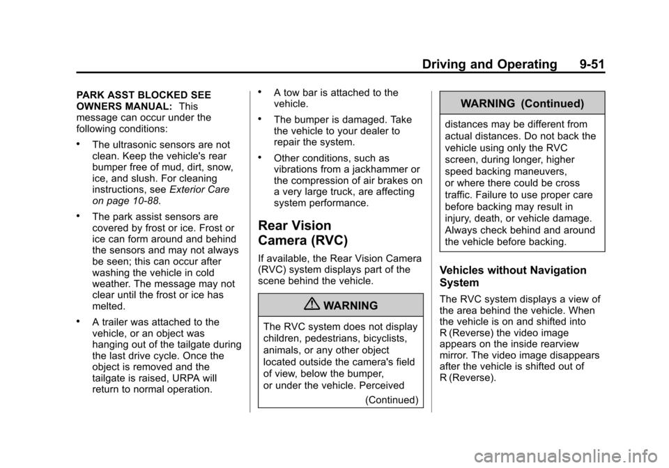 CHEVROLET AVALANCHE 2013 2.G User Guide Black plate (51,1)Chevrolet Avalanche Owner Manual - 2013 - CRC - 8/27/12
Driving and Operating 9-51
PARK ASST BLOCKED SEE
OWNERS MANUAL:This
message can occur under the
following conditions:
.The ult