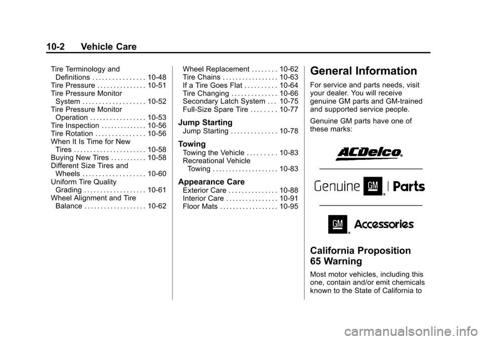 CHEVROLET AVALANCHE 2013 2.G Owners Manual Black plate (2,1)Chevrolet Avalanche Owner Manual - 2013 - CRC - 8/27/12
10-2 Vehicle Care
Tire Terminology andDefinitions . . . . . . . . . . . . . . . . 10-48
Tire Pressure . . . . . . . . . . . . .