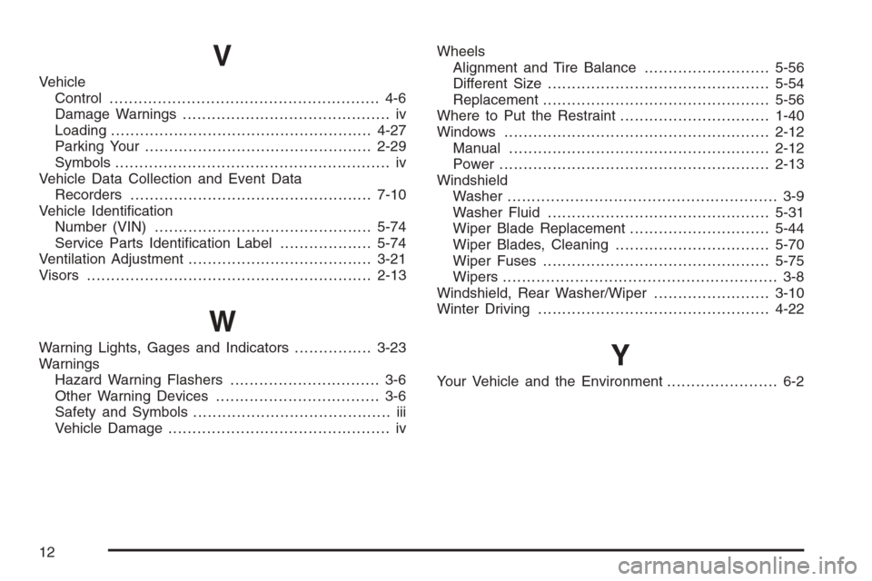 CHEVROLET AVEO 2006 1.G Service Manual V
Vehicle
Control........................................................ 4-6
Damage Warnings........................................... iv
Loading.....................................................