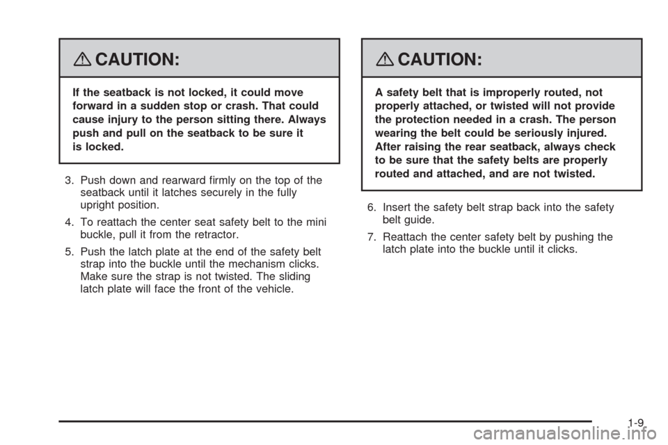 CHEVROLET AVEO 2008 1.G Owners Manual {CAUTION:
If the seatback is not locked, it could move
forward in a sudden stop or crash. That could
cause injury to the person sitting there. Always
push and pull on the seatback to be sure it
is loc