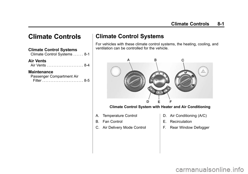 CHEVROLET AVEO 2011 1.G Owners Manual Black plate (1,1)Chevrolet Aveo Owner Manual - 2011
Climate Controls 8-1
Climate Controls
Climate Control Systems
Climate Control Systems . . . . . . 8-1
Air Vents
Air Vents . . . . . . . . . . . . . 