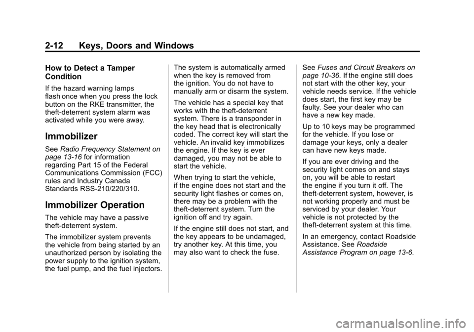 CHEVROLET AVEO 2011 1.G Owners Manual Black plate (12,1)Chevrolet Aveo Owner Manual - 2011
2-12 Keys, Doors and Windows
How to Detect a Tamper
Condition
If the hazard warning lamps
flash once when you press the lock
button on the RKE tran