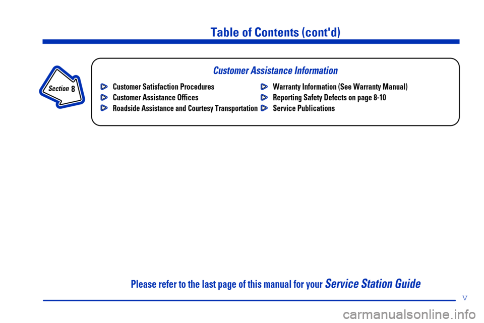 CHEVROLET BLAZER 2000 2.G Owners Manual Table of Contents (contd)
Customer Assistance Information
In the Index you will find an alphabetical listing of almost every subject in this manual. 
 You can use it to quickly find something you wan