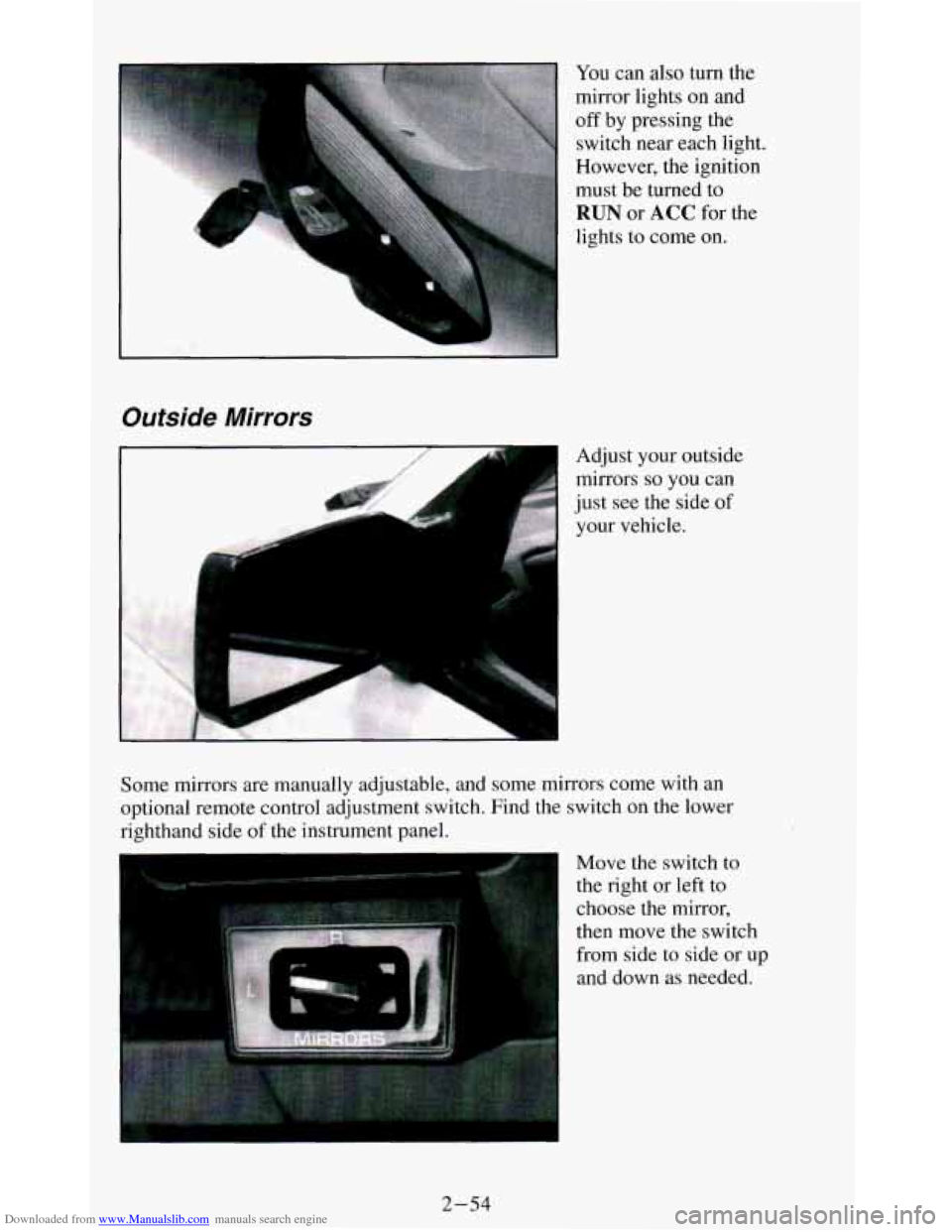 CHEVROLET BLAZER 1994 2.G Owners Manual Downloaded from www.Manualslib.com manuals search engine You can also turn the
mirror lights on and
off by pressing the
switch near each light.
However, the ignition
must be turned
t CHEVROLET BLAZER 1994 2.G Owners Manual Downloaded from www.Manualslib.com manuals search engine You can also turn the
mirror lights on and
off by pressing the
switch near each light.
However, the ignition
must be turned
t