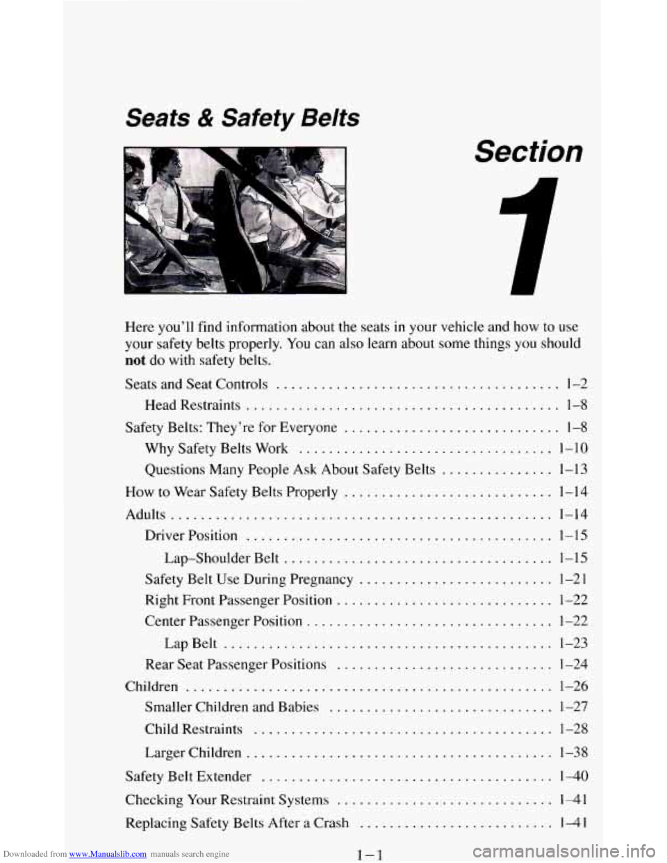CHEVROLET BLAZER 1994 2.G Owners Manual Downloaded from www.Manualslib.com manuals search engine Seats & Safety Belts 
Section 
Here you’ll  find  information  about  the seats in your vehicle and how to use 
your safety belts properly 
.