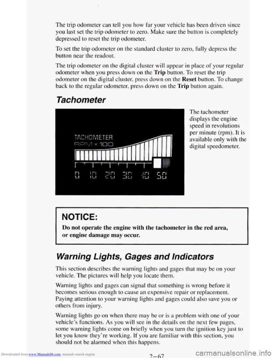 CHEVROLET BLAZER 1994 2.G Owners Manual Downloaded from www.Manualslib.com manuals search engine The trip odometer can tell you how far your vehicle has been driven since
you last set the trip odometer to zero.
Make sure the CHEVROLET BLAZER 1994 2.G Owners Manual Downloaded from www.Manualslib.com manuals search engine The trip odometer can tell you how far your vehicle has been driven since
you last set the trip odometer to zero.
Make sure the