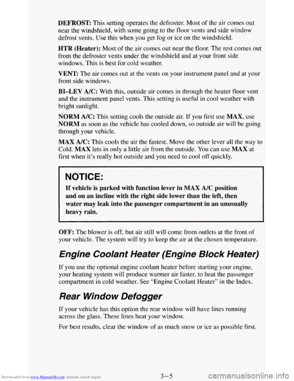 CHEVROLET BLAZER 1994 2.G Owners Manual Downloaded from www.Manualslib.com manuals search engine DEFROST This setting operates the defroster. Most of the air comes out
near
the windshield, with some going to the floor vents and si CHEVROLET BLAZER 1994 2.G Owners Manual Downloaded from www.Manualslib.com manuals search engine DEFROST This setting operates the defroster. Most of the air comes out
near
the windshield, with some going to the floor vents and si