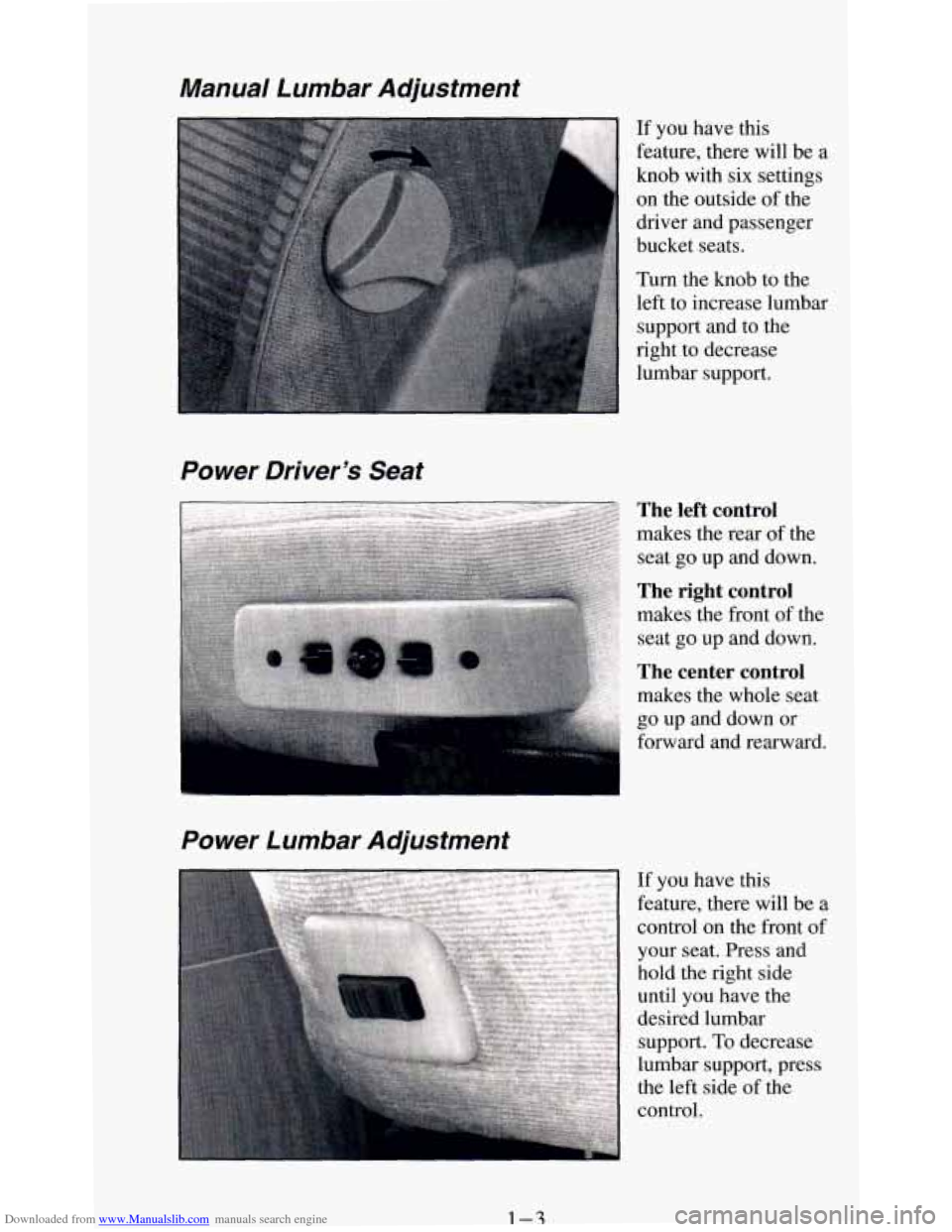 CHEVROLET BLAZER 1994 2.G User Guide Downloaded from www.Manualslib.com manuals search engine Manual  Lumbar  Adjustment Power  Drivers  Seat 
..,;: If you have  this 
feature, there  will be a 
knob  with six settings 
on  the  outside