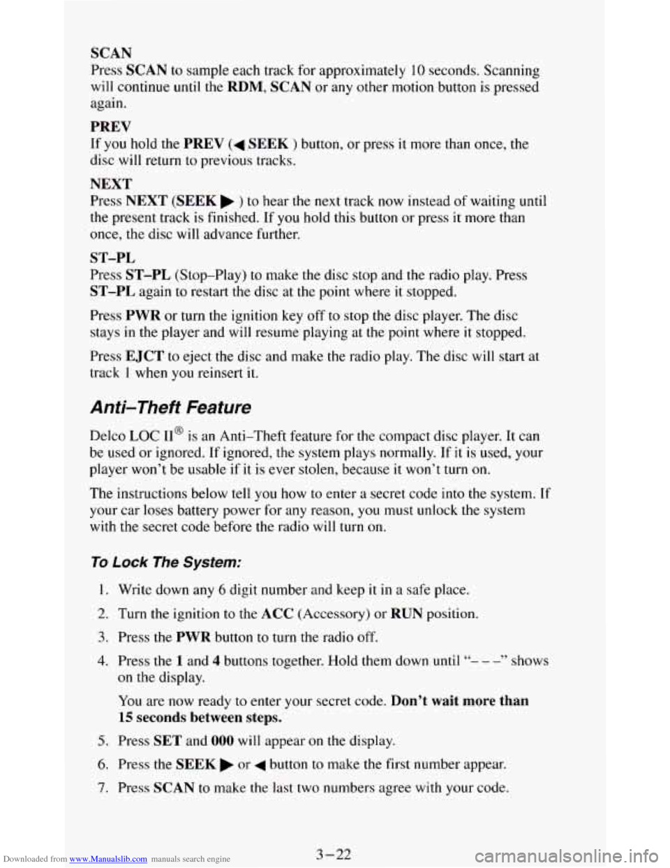 CHEVROLET BLAZER 1994 2.G Owners Manual Downloaded from www.Manualslib.com manuals search engine SCAN
Press SCAN to sample each track for approximately 10 seconds. Scanning
will continue until the
RDM, SCAN or any other motion bu CHEVROLET BLAZER 1994 2.G Owners Manual Downloaded from www.Manualslib.com manuals search engine SCAN
Press SCAN to sample each track for approximately 10 seconds. Scanning
will continue until the
RDM, SCAN or any other motion bu
