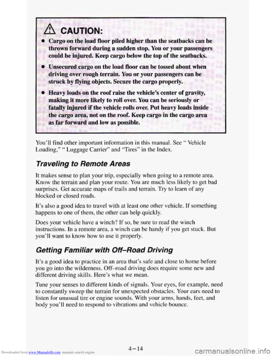 CHEVROLET BLAZER 1994 2.G Owners Manual Downloaded from www.Manualslib.com manuals search engine You’ll find other important information in this manual. See “ Vehicle
Loading,”
“ Luggage Carrier” and “Tires” in the CHEVROLET BLAZER 1994 2.G Owners Manual Downloaded from www.Manualslib.com manuals search engine You’ll find other important information in this manual. See “ Vehicle
Loading,”
“ Luggage Carrier” and “Tires” in the