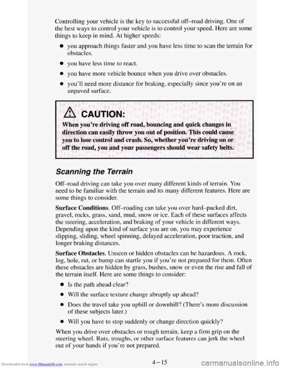CHEVROLET BLAZER 1994 2.G Owners Manual Downloaded from www.Manualslib.com manuals search engine Controlling your vehicle is the key to successful off-road driving. One of
the best ways to control your vehicle is
to control your sp CHEVROLET BLAZER 1994 2.G Owners Manual Downloaded from www.Manualslib.com manuals search engine Controlling your vehicle is the key to successful off-road driving. One of
the best ways to control your vehicle is
to control your sp